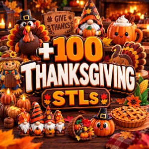 May include: A collection of Thanksgiving-themed 3D models featuring a turkey, scarecrow, gnomes, pumpkins, and a pie. The central text reads +100 THANKSGIVING STLS, with a wooden sign above stating GIVE THANKS, all arranged with autumn leaves.