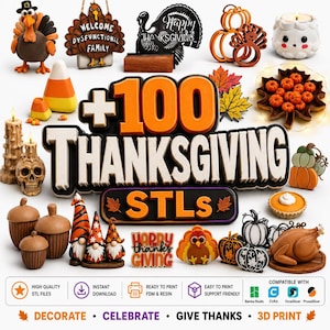 Può includere: Una collezione di file digitali 3D stampabili a tema Ringraziamento con tacchini, zucche, gnomi, ghiande e foglie autunnali. Il testo centrale recita +100 THANKSGIVING STLs, con icone che indicano la compatibilità con le stampanti.