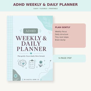 May include: A light blue ADHD weekly and daily planner document with dark text reading ADHD WEEKLY & DAILY PLANNER, Plan gently. Focus clearly. Move forward. It features illustrations of a brain, a checklist, and a flower, with a pink box listing Plan gently, Weekly focus, Daily structure, Tiny next steps, and Brain dump.