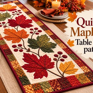 May include: A rectangular quilted table runner featuring a cream-colored center with appliqued red, orange, and green maple leaves and berries. The border consists of a patchwork of autumn-themed fabrics. Text reads: Quilted Maple leaf Table runner pattern.