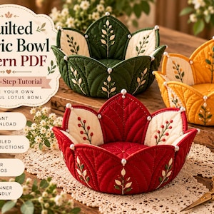 May include: Three quilted fabric bowls shaped like lotus flowers in dark green, yellow, and red. Each bowl features embroidered leaf or berry stems on the interior petals and small white beads at the tips. Text on the image reads Quilted Fabric Bowl Pattern PDF, Step-by-Step Tutorial, Instant Download, Detailed Instructions, Clear Photos, and Beginner Friendly.
