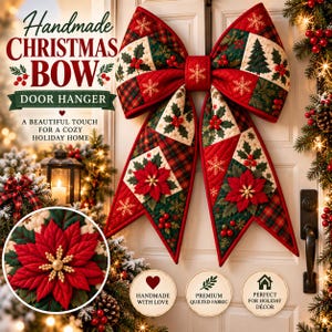 May include: A large quilted fabric Christmas bow door hanger featuring a patchwork design of red, green, and cream panels. The bow is decorated with embroidered snowflakes, holly leaves, red berries, and a central red poinsettia flower motif.