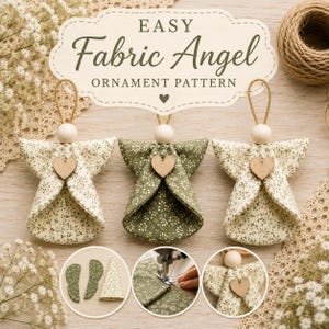 Könnte beinhalten: Drei Stoffengel-Ornamente mit Blumenmustern in Creme und Grün, mit Holzkugelköpfen und kleinen Holzherzen. Der Text EASY Fabric Angel ORNAMENT PATTERN steht darüber, ergänzt durch kreisförmige Einsätze, die die Montageschritte zeigen.