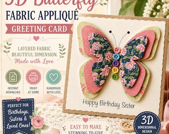 May include: A greeting card featuring a 3D butterfly made of layered fabric with floral patterns in pink, green, and navy blue. The butterfly body is decorated with five small colorful buttons. The text reads Happy Birthday Sister.