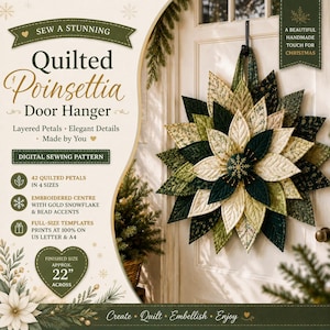 May include: A digital sewing pattern for a quilted poinsettia door hanger. The text reads: Sew a stunning Quilted Poinsettia Door Hanger, Layered Petals, Elegant Details, Made by You, Digital Sewing Pattern, 42 quilted petals in 4 sizes, embroidered centre with gold snowflake and bead accents, full-size templates prints at 100% on US letter and A4, finished size approx. 56 cm across, Create, Quilt, Embellish, Enjoy.