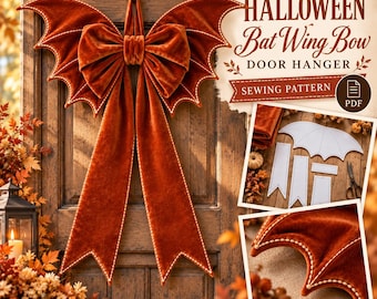 May include: A burnt orange velvet bow with bat wing-shaped sides and long tails, featuring white stitched edges. The text reads HALLOWEEN Bat Wing Bow DOOR HANGER SEWING PATTERN PDF. Includes smaller images of pattern pieces and fabric.