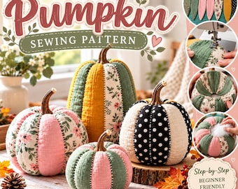 May include: A quilted fabric pumpkin sewing pattern featuring three finished pumpkins in various colors and patterns, including floral, solid mustard, and black with white polka dots, with step-by-step visual instructions shown on the side.