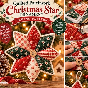 May include: A quilted patchwork Christmas star ornament sewing pattern featuring red, green, and cream fabric with floral and geometric prints. The star has a central wooden button and a hanging loop. Text includes Quilted Patchwork Christmas Star Ornament Sewing Pattern and Step by Step Photo Tutorial.