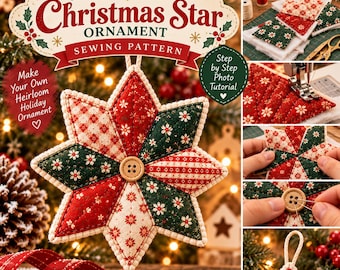 May include: A quilted patchwork Christmas star ornament sewing pattern featuring red, green, and cream fabric with floral and geometric prints. The star has a central wooden button and a hanging loop. Text includes Quilted Patchwork Christmas Star Ornament Sewing Pattern and Step by Step Photo Tutorial.