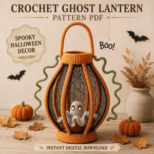 May include: A crochet ghost lantern pattern PDF featuring a central orange lantern structure with black mesh panels and a small white ghost figure inside. The design includes green curly accents, orange crochet pumpkins, and text reading CROCHET GHOST LANTERN PATTERN PDF, SPOOKY HALLOWEEN DECOR, Boo!, and INSTANT DIGITAL DOWNLOAD.
