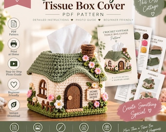 May include: A crochet tissue box cover shaped like a cottage with a green roof, a brown door, and pink and white flowers. The cover features a sign that reads HOME SWEET HOME. The image includes text for a digital PDF pattern download.