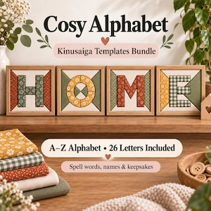 May include: Four square wooden frames containing fabric-covered letters spelling HOME, featuring floral and checkered patterns in green, orange, and white. The text reads Cosy Alphabet Kinusaiga Templates Bundle and A-Z Alphabet 26 Letters Included.