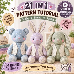 May include: A 21-in-1 pattern tutorial for stuffed animals including a teddy, bunny, and rabbit. The image displays three plush toys in blue, purple, and green floral fabrics, each wearing a white vest. Text includes 21 IN 1 PATTERN TUTORIAL, 21 INCHES Size, and One Pattern ~ Three Looks.