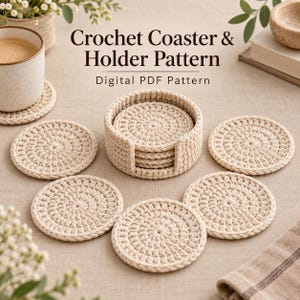 May include: A set of round, cream-colored crochet coasters and a matching circular holder. The text "Crochet Coaster & Holder Pattern" and "Digital PDF Pattern" is displayed above the items, which are arranged on a light-colored surface.
