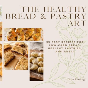 Puede incluir: Un libro de cocina titulado THE HEALTHY BREAD & PASTRY ART con 33 recetas fáciles de pan bajo en carbohidratos, pasteles saludables y pasta por Nela Vastag. La portada muestra varios productos horneados, incluyendo pan y ñoquis.
