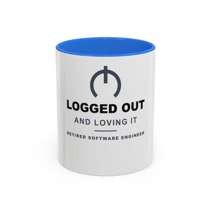 Retired Software Engineer Mug, Logged Out and Loving It, Funny Software Engineer Retirement Gift 2026, Gift for Retired Software Engineer