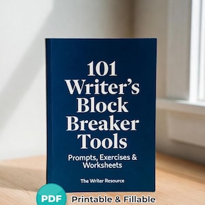 May include: A dark blue book cover with white text that reads 101 Writer's Block Breaker Tools, Prompts, Exercises & Worksheets, and The Writer Resource. A circular teal icon in the bottom left corner displays the text PDF, Printable & Fillable.