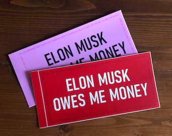 Elon Musk Owes Me Money Bumper Sticker