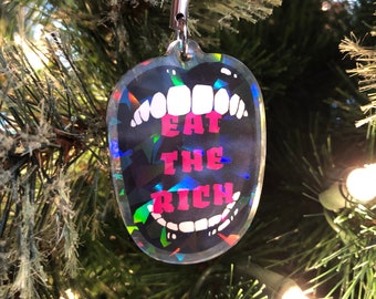 Eat The Rich Holiday Ornament - Sparkly Acrylic Christmas Tree Ornament and Glitter Charm