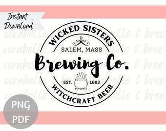 Wicked Sisters Brewing Co PNG | Witches Brew Coffee Co | Witches Brewery | Halloween Sublimation | Fall T-shirt design | Spooky Season