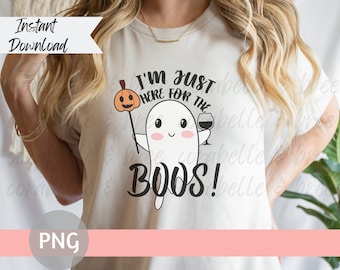 I'm Just Here for the Boos Ghost design | Cute Ghost PNG | Halloween Sublimation | Funny Halloween | Fall T-shirt design | Funny Fall Quote