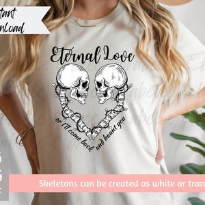Skeleton SVG design | Skull SVG | Halloween Sublimation | Fall T-shirt design | Funny Fall Shirt | Eternal Love | Spooky Season