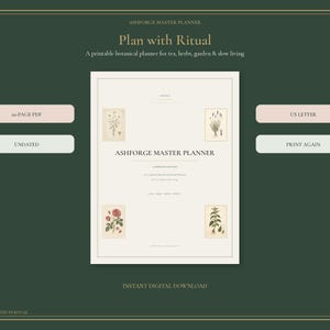 May include: A printable botanical planner titled Ashforge Master Planner with the text Plan with Ritual. The document features four small botanical illustrations of flowers and herbs, with labels including 20-page PDF, US Letter, and Undated.