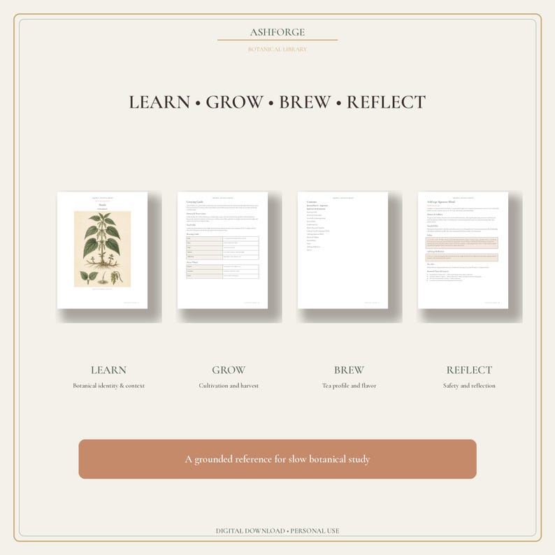 May include: A digital download set titled ASHFORGE BOTANICAL LIBRARY featuring four pages labeled LEARN, GROW, BREW, and REFLECT. The pages include a botanical illustration, cultivation charts, tea profiles, and safety guidelines for botanical study.