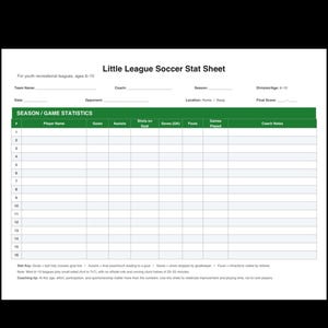 May include: A Little League Soccer Stat Sheet for youth recreational leagues, ages 6-10. The document includes fields for team name, coach, season, division, date, opponent, location, and score, plus a green table for tracking player stats.