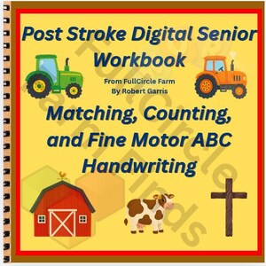 May include: A spiral-bound workbook titled Post Stroke Digital Senior Workbook from FullCircle Farm by Robert Garris. The yellow cover features a green tractor, an orange tractor, a red barn, a brown and white cow, and a wooden cross illustration.