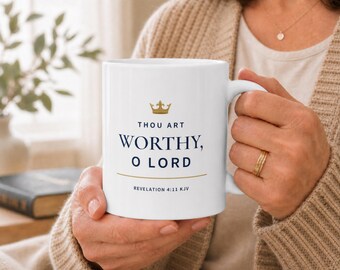 Thou Art Worthy Ceramic Mug for Her, Revelation 4:11 KJV Coffee Cup, Christian Worship Gift for Friend or Church Member Who is Praising God