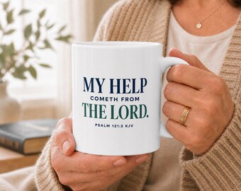 My Help Cometh From the LORD Ceramic Mug for her, Psalm 121:2 KJV Bible Verse Coffee Cup, Christian Encouragement Gift for Friend Hard Times
