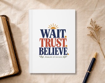 Tagebuch für Sie | Warten, Vertrauen, Glauben Psalm 27,14 (KJV) Mattes Hardcover-Notizbuch | Geschenk für Freundin, Gemeindemitglied, Predigtnotizen und Zeit mit Gott