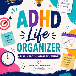 Op de afbeelding: Een kleurrijke ADHD Life Organizer afbeelding met een gloeilampicoon, een checklist met de woorden Focus, Plan, Organize, Thrive, een doelwit, een klok en memoblaadjes met tekst zoals Progress not Perfection en You've got this.