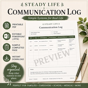 May include: A Steady Life Communication Log printable document featuring a table with columns for date, time, contact, method, outcome, and next steps. The page includes fields for family member name and case type, with example entries and a notes section.