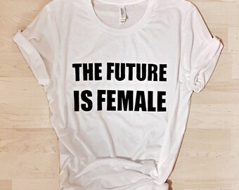 The Future is Female Boyfriend Tee / Feminist Tshirt Oversized / Gift for Feminist / Baggy Feminist Tshirt / Loose Feminist Shirt