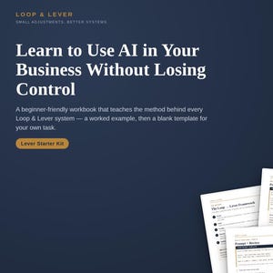 Può includere: Un manuale digitale intitolato Loop & Lever: Learn to Use AI in Your Business Without Losing Control. Il documento include un PDF di 9 pagine, un kit di avvio Lever e pagine che descrivono il framework Loop & Lever con modelli di prompt.
