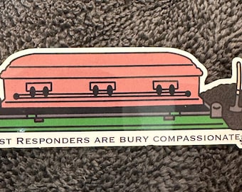 Last Responders are BURY compassionate sticker