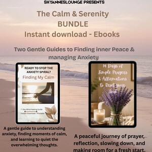 May include: The Calm & Serenity BUNDLE digital ebook set features two guides: Finding My Calm, showing a person meditating at sunset, and 14 Days of Simple Prayers & Affirmations to Reset your Soul, displaying a lavender bouquet and candle.