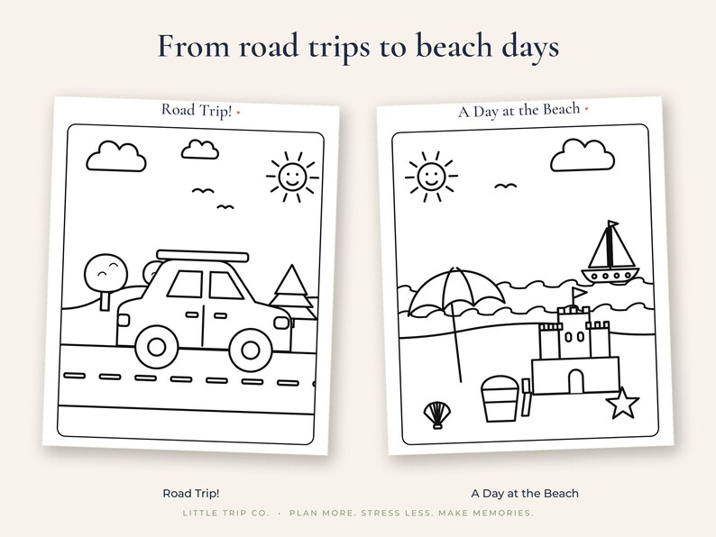 May include: Two black and white coloring pages titled From road trips to beach days. The first page shows a car on a road with clouds and a sun. The second page shows a beach scene with a sandcastle, umbrella, bucket, sailboat, and sun. Text includes Road Trip! and A Day at the Beach, plus Little Trip Co. Plan more, stress less, make memories.