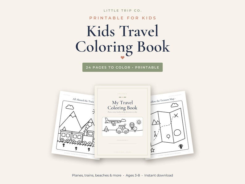 May include: A printable kids travel coloring book featuring 24 pages. The cover displays the text Little Trip Co. Kids Travel Coloring Book. Three pages are shown, including illustrations of a train, a car, an airplane, and a treasure map.