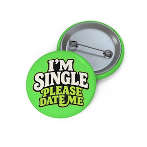 Jag är singel, snälla dejta mig, pin-knapp, grön rolig emblem