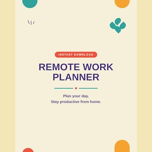 Peut inclure: Un document de planification numérique sur fond crème avec le texte "REMOTE WORK PLANNER", "Plan your day. Stay productive from home.", "INSTANT DOWNLOAD" et "PRINTABLE PDF LETTER SIZE". Il comporte des formes géométriques bleu sarcelle et orange.