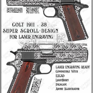 May include: A digital design file for laser engraving featuring two views of a Colt 1911 pistol with an intricate scroll pattern. Text includes: CUSTOMIZATION AVAILABLE UPON REQUEST, COLT 1911 .38 SUPER SCROLL DESIGN FOR LASER ENGRAVING, LASER ENGRAVING READY COMPATIBLE WITH EZGAD LIGHTBURN INKSCAPE ADOBE ILLUSTRATOR INSTANT DIGITAL DOWNLOAD.