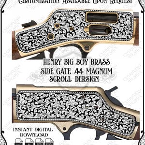 May include: A digital design file featuring an intricate scrollwork pattern for a Henry Big Boy Brass Side Gate .44 Magnum rifle. The image displays two views of the engraved receiver with black and silver floral motifs on a brass frame.