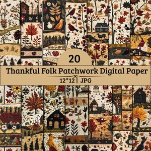 Può includere: Una collezione di 20 fogli di carta digitale con disegni patchwork che presentano illustrazioni autunnali di case, uccelli, alberi e fiori in tonalità arancione, marrone, nero e crema, etichettata 20 Thankful Folk Patchwork Digital Paper 12*12 JPG.