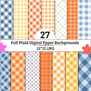 May include: A collection of 27 digital paper backgrounds featuring various plaid and gingham patterns in shades of orange, yellow, and blue. The text 27 Fall Plaid Digital Paper Backgrounds 12*12 |JPG is displayed in the center of the image.