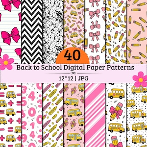 May include: A collection of 40 digital paper patterns featuring school-themed designs including yellow school buses, pink bows, pencils, crayons, numbers, and math symbols on various backgrounds like stripes, chevron, and polka dots with text 40 Back to School Digital Paper Patterns 12*12 | JPG.