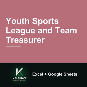 May include: A digital document template titled Youth Sports League and Team Treasurer with a white underline. The bottom section features a black background with the green KALEPROOF logo and the text Excel + Google Sheets in white font.