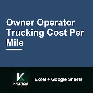 May include: A digital graphic with a dark blue background featuring the white text Owner Operator Trucking Cost Per Mile. Below, a black section displays the Kaleproof logo and the white text Excel + Google Sheets for this software tool.